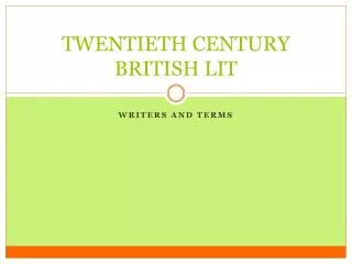 TWENTIETH CENTURY BRITISH LIT
