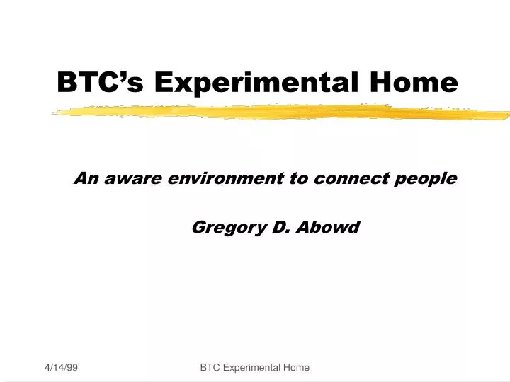 btc s experimental home