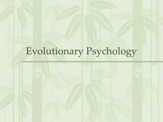 Evolutionary Psychology