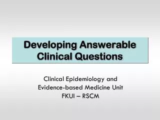 Developing Answerable Clinical Questions