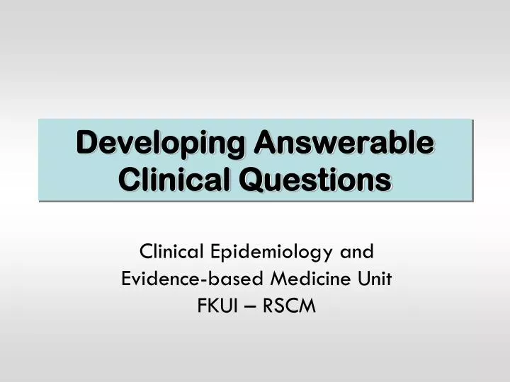 developing answerable clinical questions