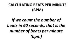 CALCULATING BEATS PER MINUTE (BPM)