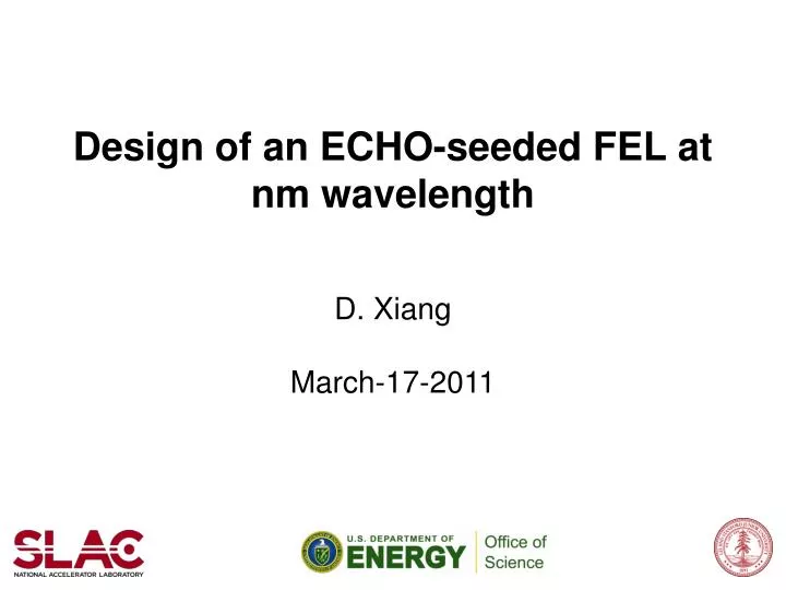 design of an echo seeded fel at nm wavelength