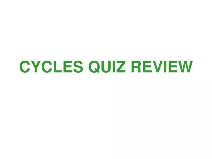 cycles quiz review
