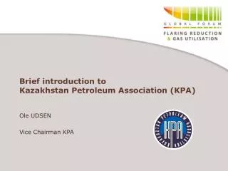Brief introduction to Kazakhstan Petroleum Association (KPA)