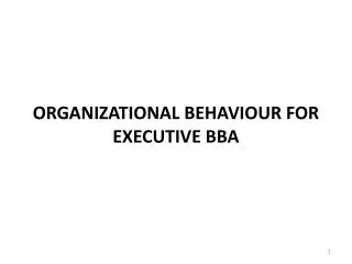 ORGANIZATIONAL BEHAVIOUR FOR EXECUTIVE BBA