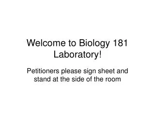 Welcome to Biology 181 Laboratory!
