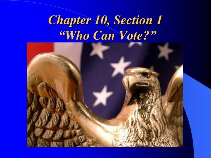 chapter 10 section 1 who can vote