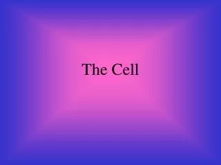 The Cell