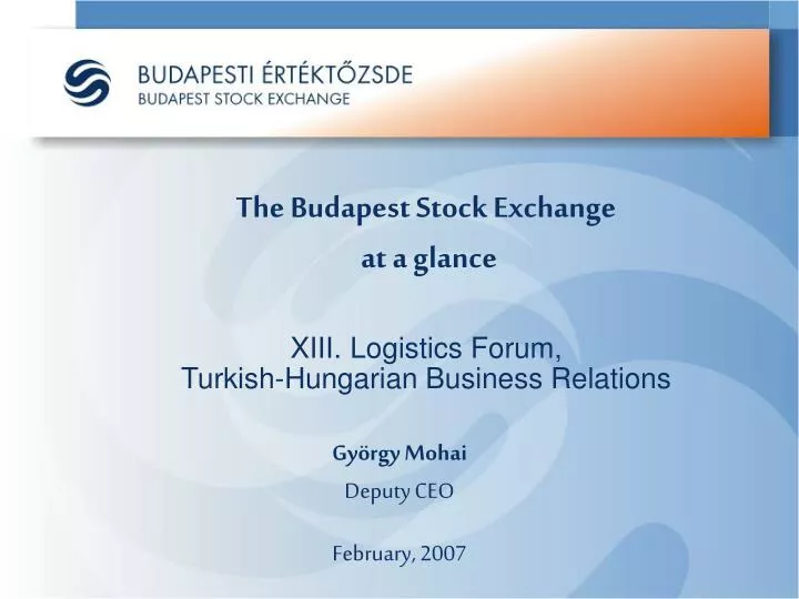 the budapest stock exchange at a glance xiii logistics forum turkish hungarian business relations