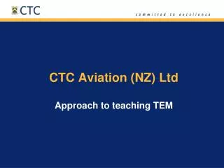 CTC Aviation (NZ) Ltd Approach to teaching TEM