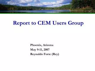 Report to CEM Users Group