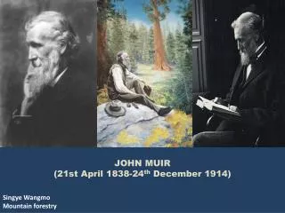 JOHN MUIR (21st April 1838-24 th December 1914)