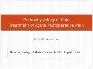 Pathophysiology of Pain Treatment of Acute Postoperative Pain