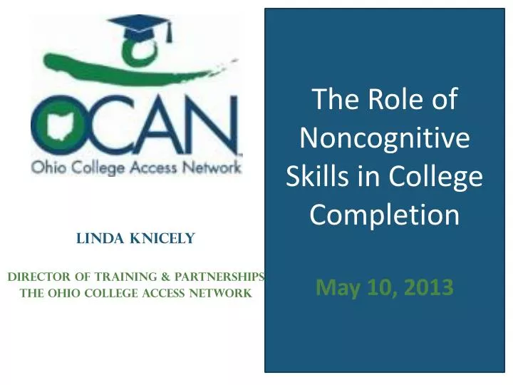 the role of noncognitive skills in college completion may 10 2013