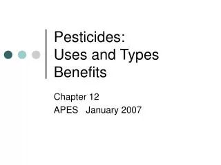Pesticides: Uses and Types Benefits