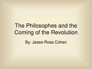 The Philosophes and the Coming of the Revolution