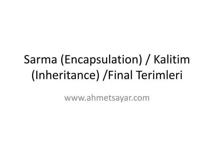 sarma encapsulation kalitim inheritance final terimleri