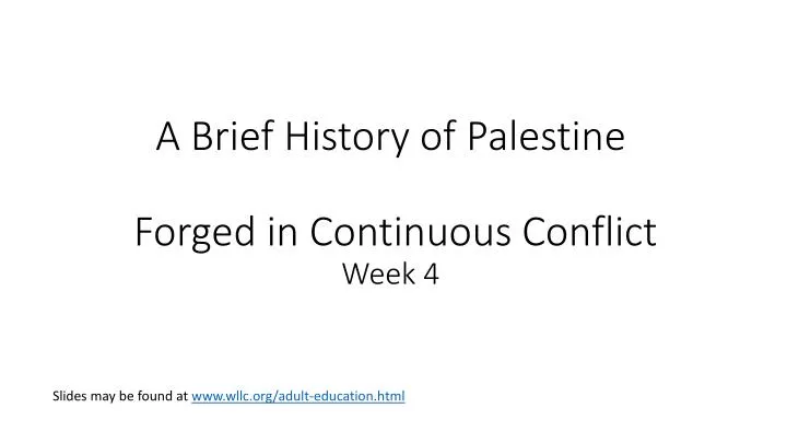 a brief history of palestine forged in continuous conflict week 4