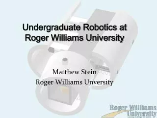 Undergraduate Robotics at Roger Williams University