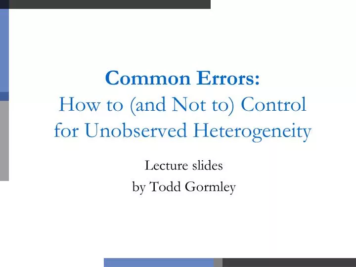 common errors how to and not to control for unobserved heterogeneity
