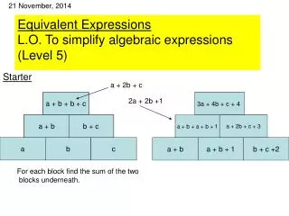Equivalent Expressions L.O. To simplify algebraic expressions (Level 5)