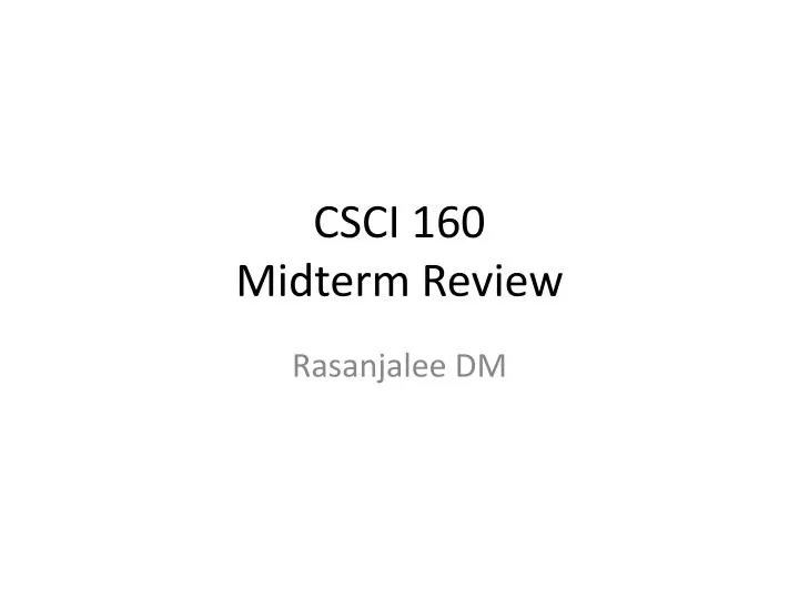 csci 160 midterm review
