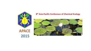 8 th Asia-Pacific Conference of Chemical Ecology