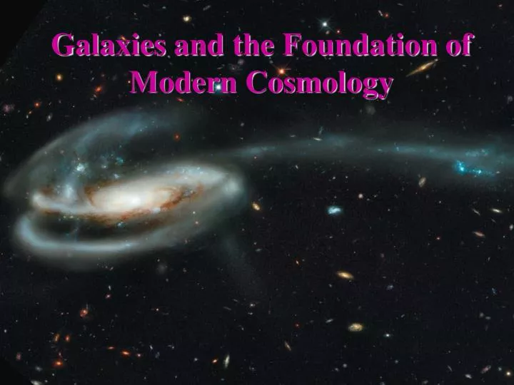 galaxies and the foundation of modern cosmology