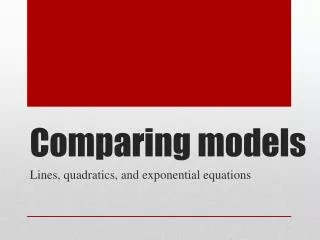 Comparing models