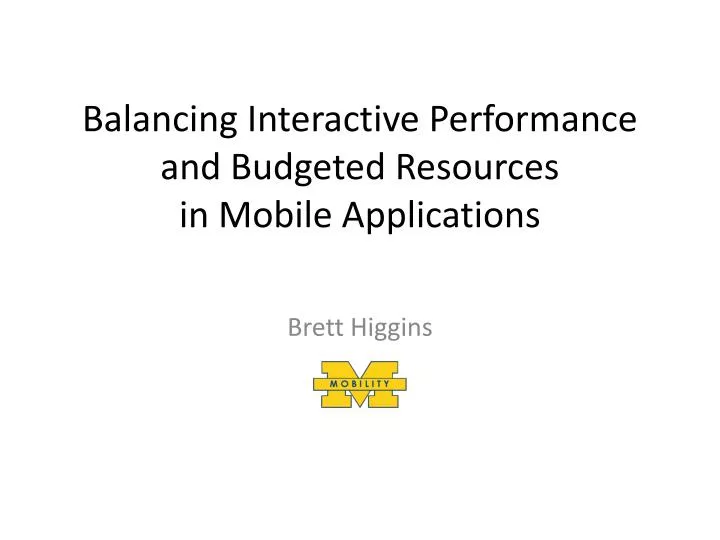 balancing interactive performance and budgeted resources in mobile applications