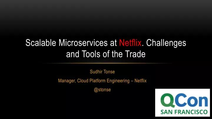 scalable microservices at netflix challenges and tools of the trade