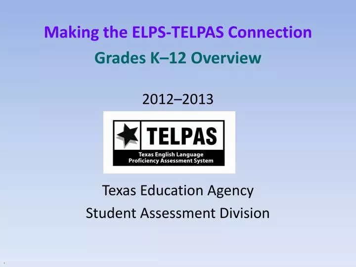 making the elps telpas connection grades k 12 overview