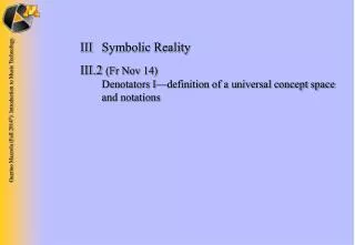 III	Symbolic Reality