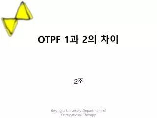 OTPF 1 ? 2 ? ??