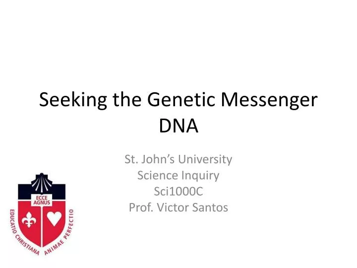 seeking the genetic messenger dna
