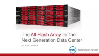 The All-Flash Array for the Next Generation Data Center SOLUTION OVERVIEW