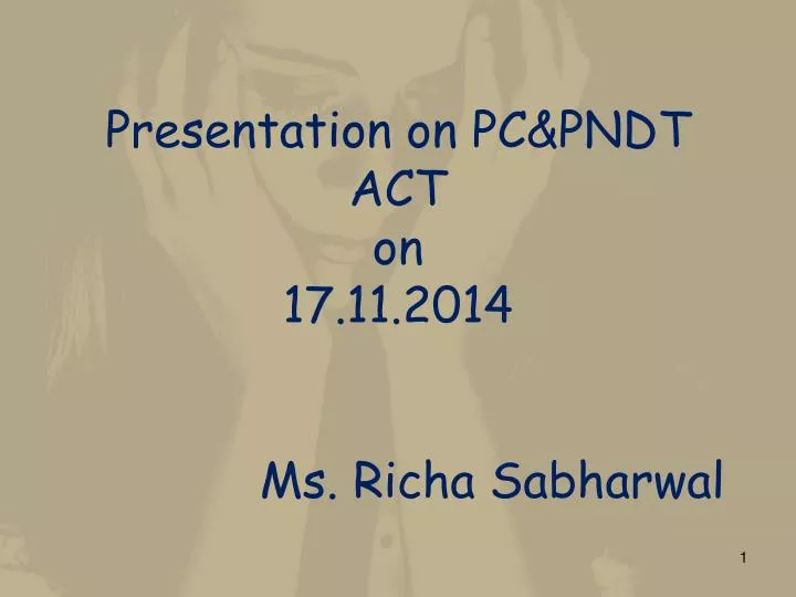 presentation on pc pndt act on 17 11 2014 ms richa sabharwal
