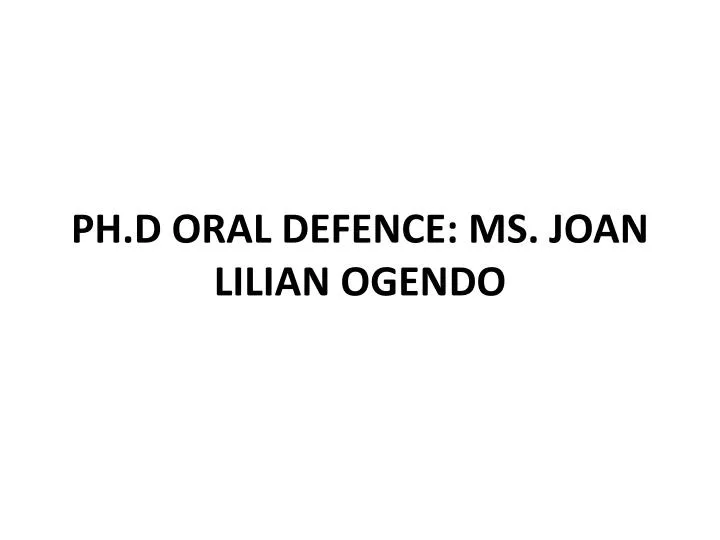 ph d oral defence ms joan lilian ogendo