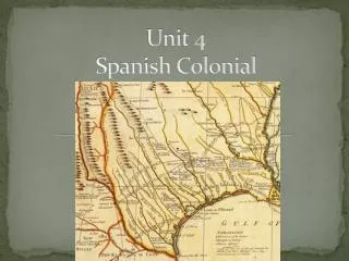 Unit 4 Spanish Colonial