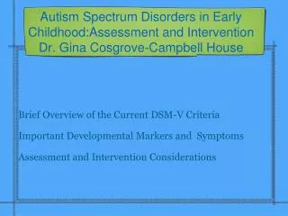 Autism Spectrum Disorders in Early Childhood:Assessment and Intervention
