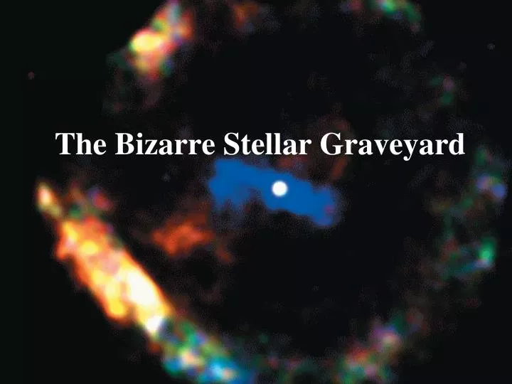 the bizarre stellar graveyard