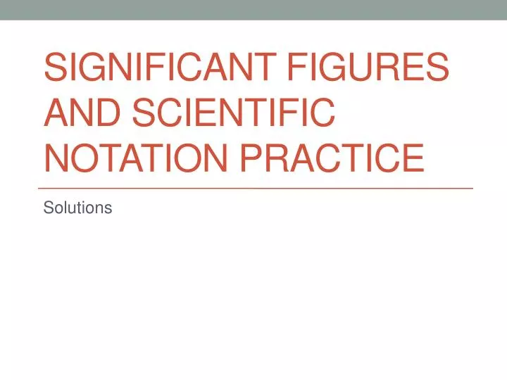 significant figures and scientific notation practice