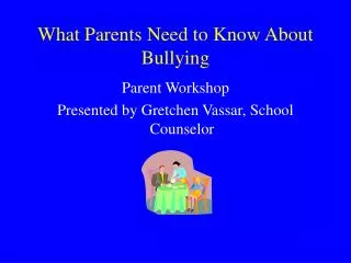 What Parents Need to Know About Bullying