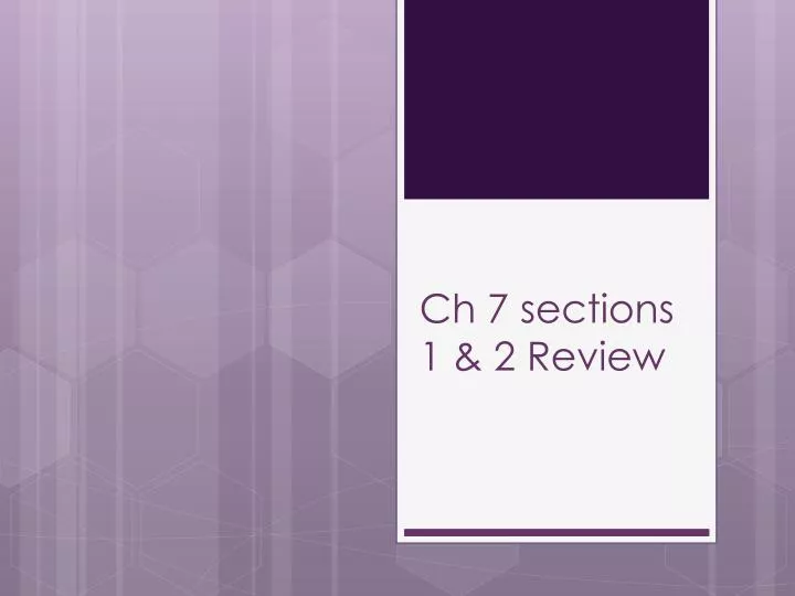 ch 7 sections 1 2 review
