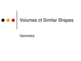 Volumes of Similar Shapes