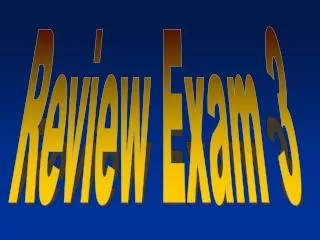 Review Exam 3