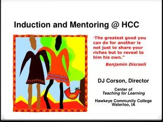 DJ Corson , Director Center of Teaching for Learning Hawkeye Community College Waterloo, IA