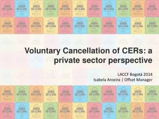 Voluntary Cancellation of CERs: a private sector perspective