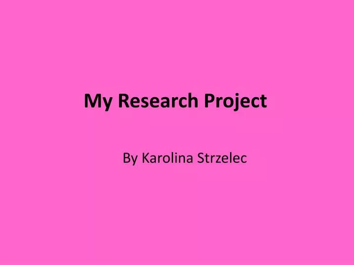 my research project